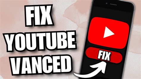 how to fix youtube vanced not working